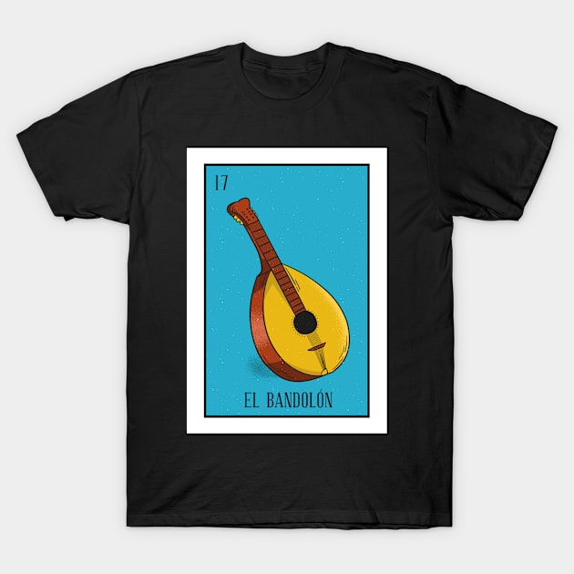 Mexican Loteria 17 El Bandolon The Mandolin T-Shirt by Zone32